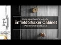 An Enfield Shaker Cabinet with Hand Tools | Part 8: The Knob and Latch An Enfield Shaker Cabinet with Hand Tools | Part 8: The Knob and Latch