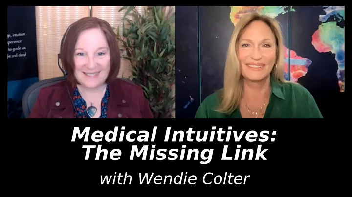 Medical Intuitives: The Missing Link with Wendie C...