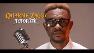 Quarme Zaggy - Totofiifii Official Video