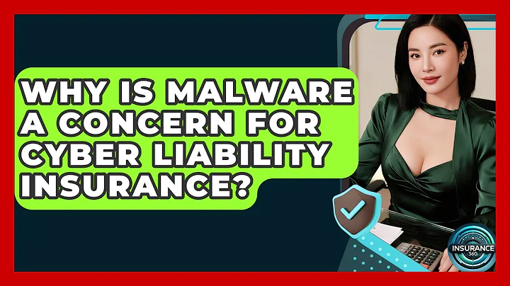 Why Is Malware A Concern For Cyber Liability Insurance? - InsuranceGuide360.com