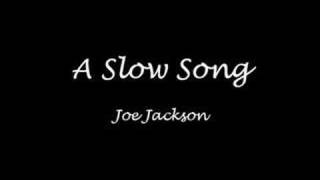 A Slow Song - Joe Jackson chords