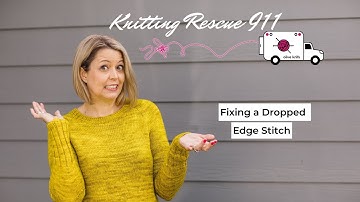 Fixing a Dropped Edge Stitch - Knitting Rescue 911 with Olive Knits