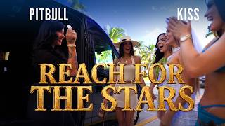 Pitbull x KISS  - Reach For The Stars (Official Lyric Video)