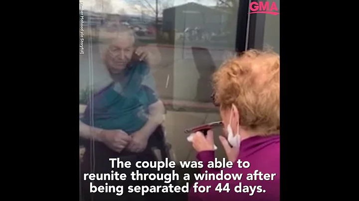 Elderly couple reunites through a window after being apart 44 days in quarantine l GMA Digital - DayDayNews