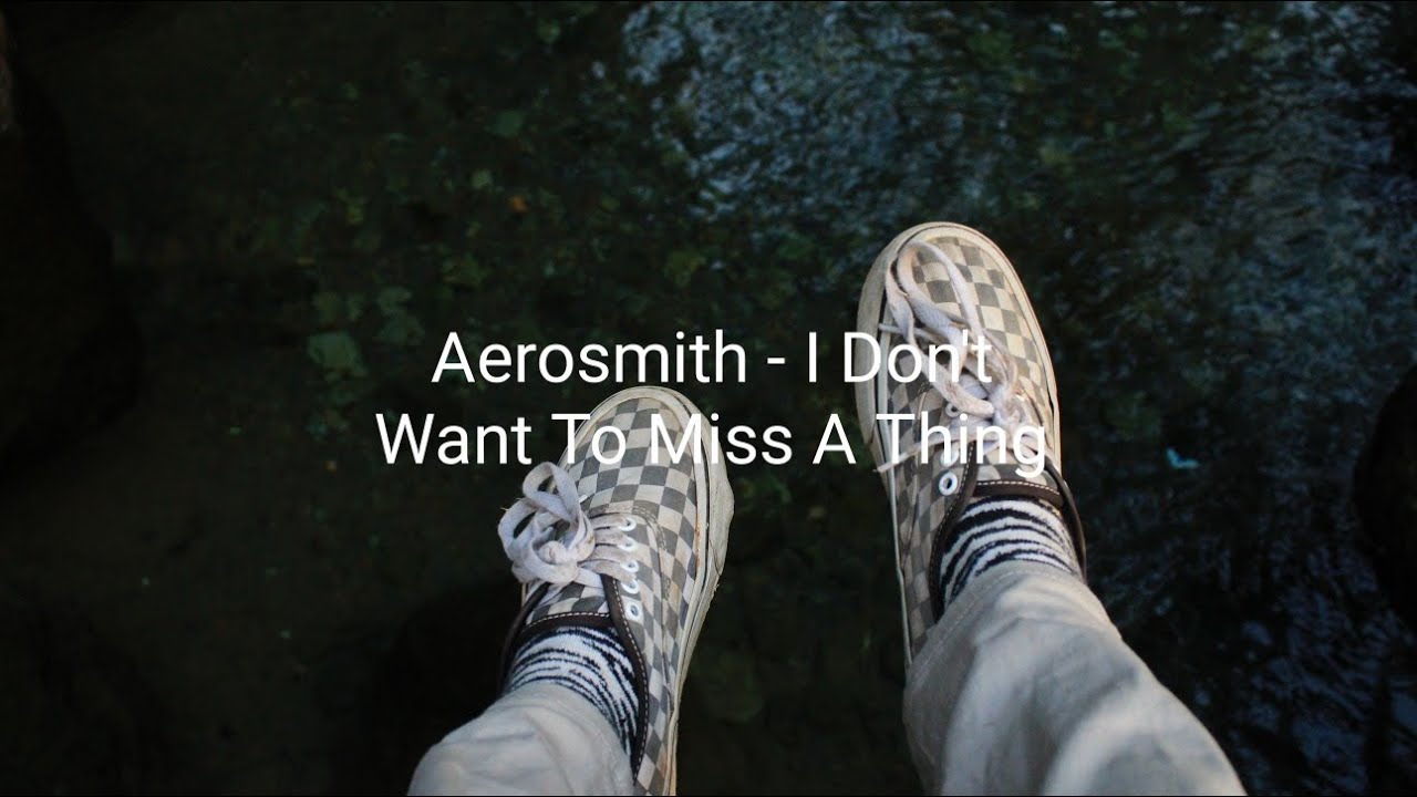 Aerosmith - I Don't Want To Miss A Thing ( lyrics ) - YouTube