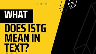 What Does ISTG Mean in Text?