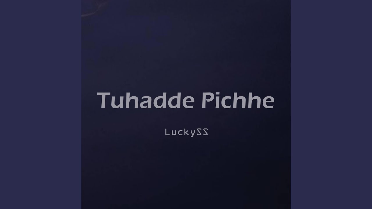 Tuhadde Pichhe