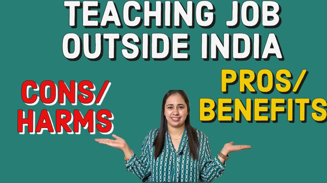 PROS AND CONS OF ABROAD TEACHING JOBS BENEFITS dubaijobs canadajobs SUCHITASEXPOERIENCES