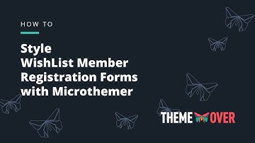 Style "WishList Member" Registration Forms with Microthemer