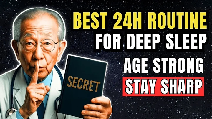 Japan’s Oldest Doctor: After 60? Here is THE BEST 24-Hour Routine To Improve Deep Sleep & Age Strong