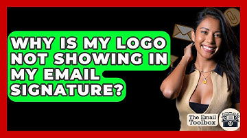 Why Is My Logo Not Showing In My Email Signature? - TheEmailToolbox.com