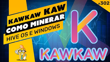 ⛏️💰 COMO MINERAR A MOEDA KAWKAW (KAW) - PASSO A PASSO - HIVE OS E WINDOWS