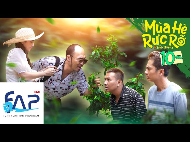 Mùa Hè Rực Rỡ : Tập 10 -  Cây Ớt Đổi Đời || FAPtv Phim Tuổi Teen class=