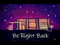 Be Right Back Screen Three Hour And Thirty Six Minute Version Be Right Back Screen Three Hour And Thirty Six Minute Version