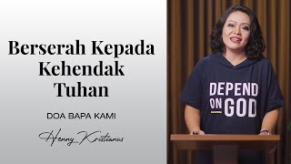 BERSERAH KEPADA KEHENDAK TUHAN - HENNY KRISTIANUS Daily Devotion