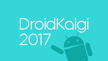 DroidKaigi 2017 Opening