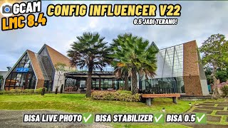 BEST GCAM‼️Gcam Lmc 8.4 Config Influencer 22 Bisa 0.5 & Stabilizer Support Live Photo
