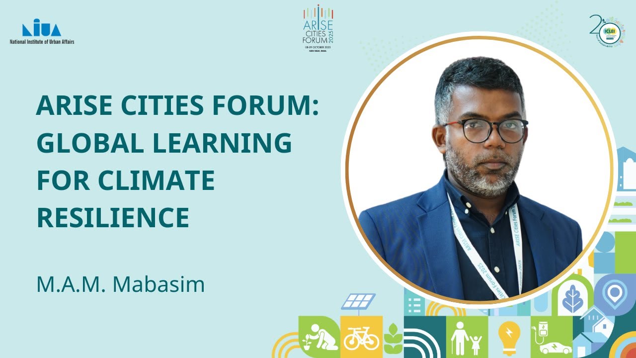 From Sri Lanka to Delhi: Learning Urban Flood Solutions | M.A.M. Mabasim | ARISE Cities Forum 2025