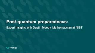 Post-quantum preparedness: Expert insights with Dustin Moody, Mathematician at NIST