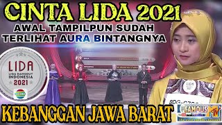 CINTA LIDA 2021 || AWAL TAMPILPUN SUDAH TERLIHAT AURA BINTANGNYA (KEBANGGAAN JAWA BARAT)