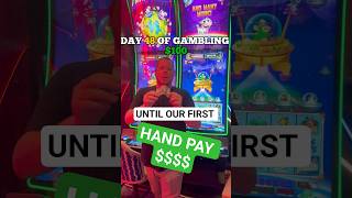 Day 48 Of Gambling 100 Until We Get Our First Hand Pay