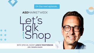 Let's Talk A Little Shop EP.304: Lance Fensterman, CEO, Fanatics Events (TEASER)