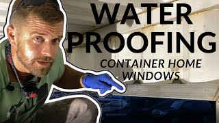 How To: Seal A Container Home Window
