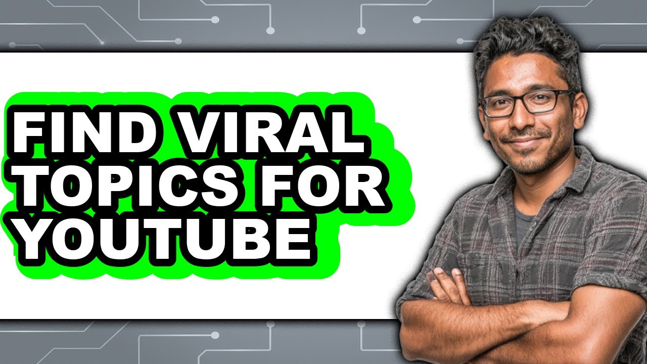 How to Find Viral Topics for Youtube - Easy Guide
