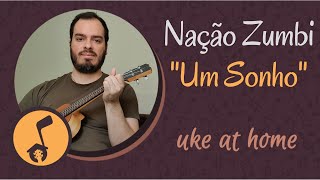 Uke at Home: Um Sonho - Nação Zumbi