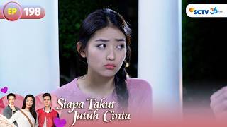 FULL Siapa Takut Jatuh Cinta - Episode 198