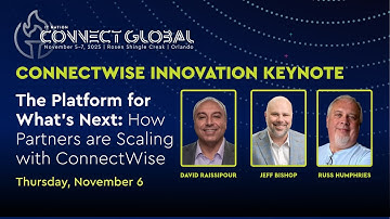 ConnectWise Innovation Keynote: The Platform for What’s Next