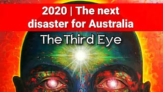  Third Eye Predictions 58 | 2020  - The next disaster for Australia