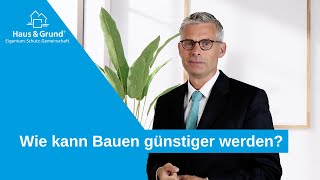 Wie Kann Bauen Günstiger Werden?