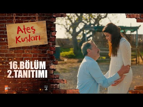 Ateş Kuşları 16. Bölüm 2. Tanıtımı