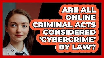 Are All Online Criminal Acts Considered 