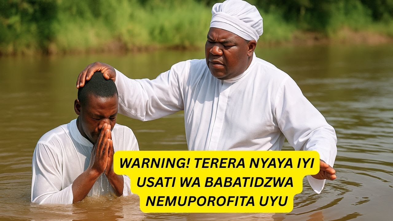 WARNING! TERERA NYAYA IYI USATI WA BABATIDZWA NEMUPOROFITA UYU