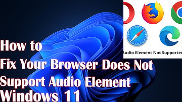 Fix Your Browser Does Not Support Audio Element