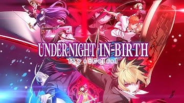 UNDER NIGHT IN-BIRTH II Sys:Celes - Official Trailer - Available on #Keymailer