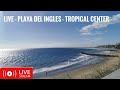 Playa Del Ingles - TROPICAL CENTER