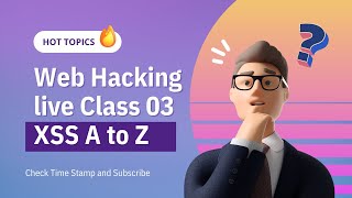 Web Hacking Live Class 03:XSS Attack Bangla Tutorial | XSS Attack For Bug-Bounty