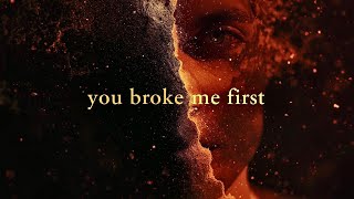..:: YOU BROKE ME FIRST ::.. (Official Audio / Lyric Video)