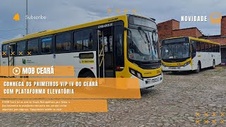 Conheca os primeiros Vip IV do Ceará com plataforma elevatória!