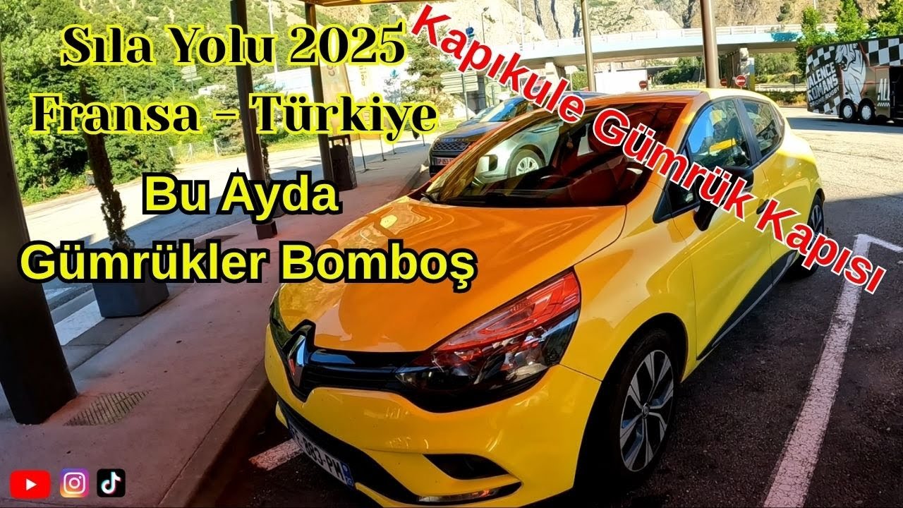 Sıla Yolu 2025 Fransa - Türkiye Gümrükler Bomboş