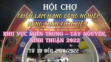 @ HỘI CHỢ TRIỂN LÃM HÀNG CÔNG NGHIỆP NÔNG THÔN KHU VỰC MIỀN TRUNG - TÂY NGUYÊN, NINH THUẬN 2022.