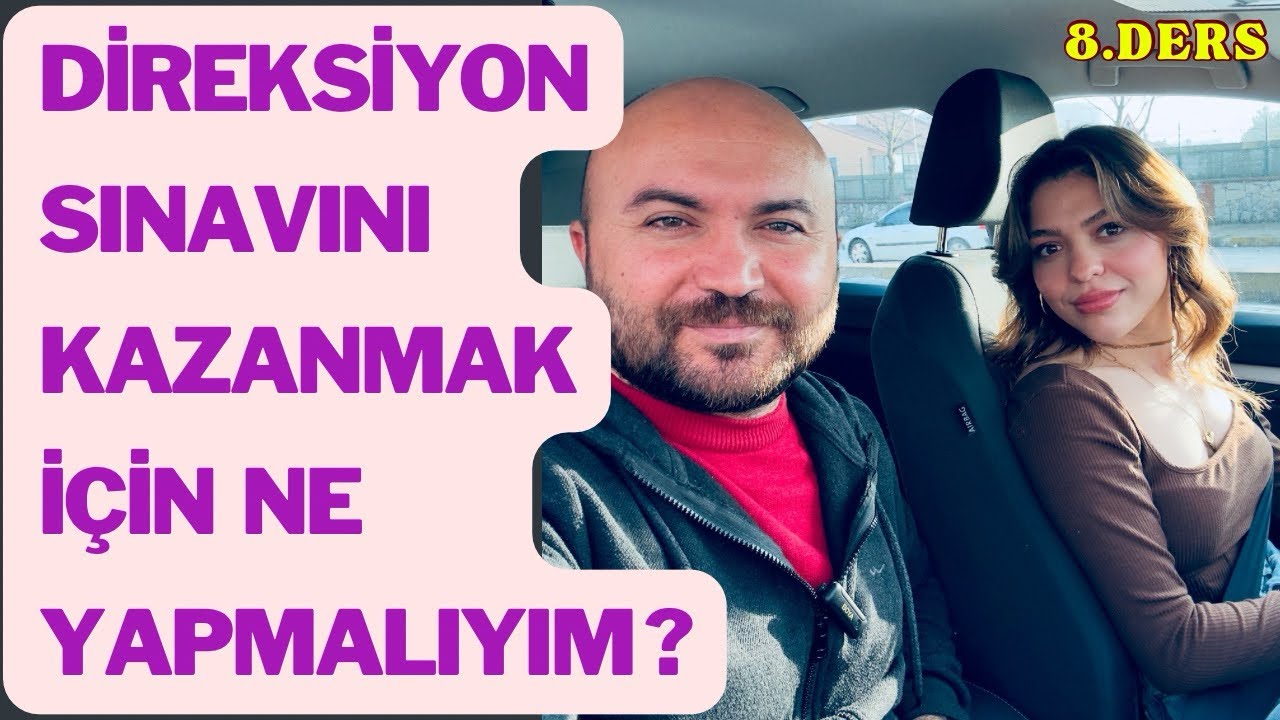 MERVE İLE 8.DERS / DİREKSİYON SINAVINI KAZANIR MI ?