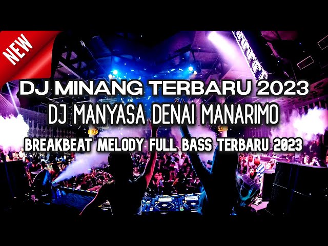 DJ Manyasa Denai Manarimo DJ Breakbeat Minang Melody Full Bass Terbaru 2023 class=