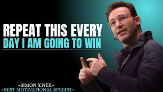 Repeat This Every Day: I Am Going to Win || Best Motivational Speech By Simon Sinek ||#motivation