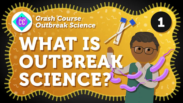 What Is Outbreak Science? Crash Course Outbreak Science #1