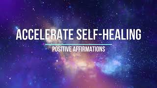 Accelerate Self-Healing Positive Affirmations - High Frequency - Healing Words and Music
