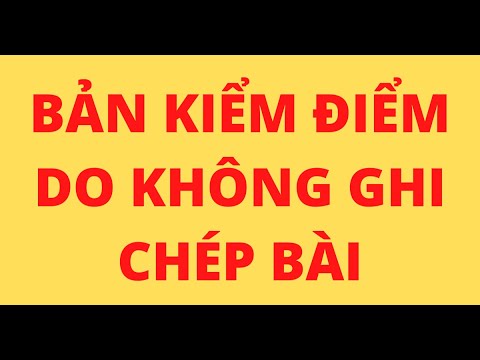 Video HƯỚNG DẪN VIẾT BẢN KIỂM ĐIỂM DO KHÔNG GHI CHÉP BÀI... - youtube